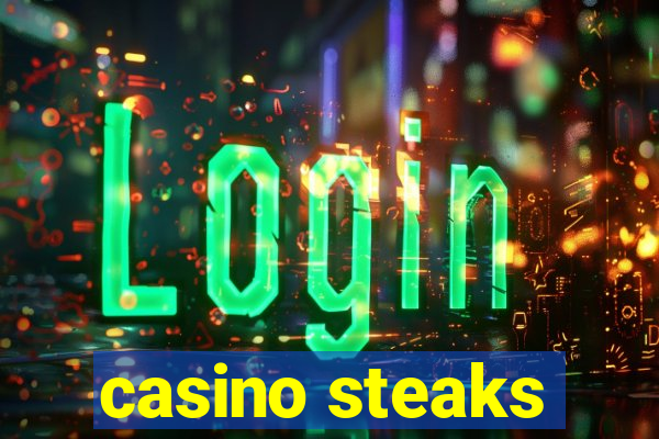 casino steaks